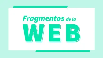 Fragmentos de la Web para profesionales - Semana 4