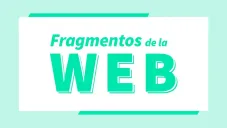 Fragmentos de la Web para profesionales - Semana 32